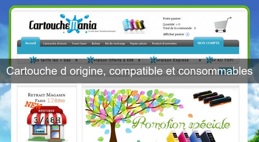 Cartouche d'origine, compatible et consommables Cartouche d'origine, compatible et consommables