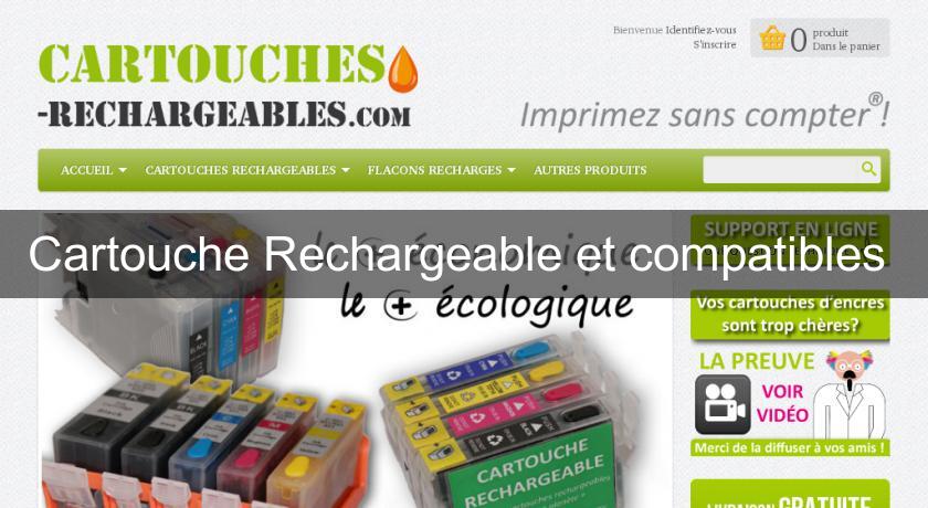 Cartouche Rechargeable et compatibles 