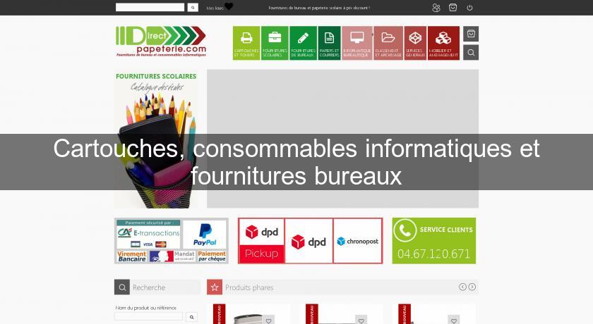 Cartouches, consommables informatiques et fournitures bureaux