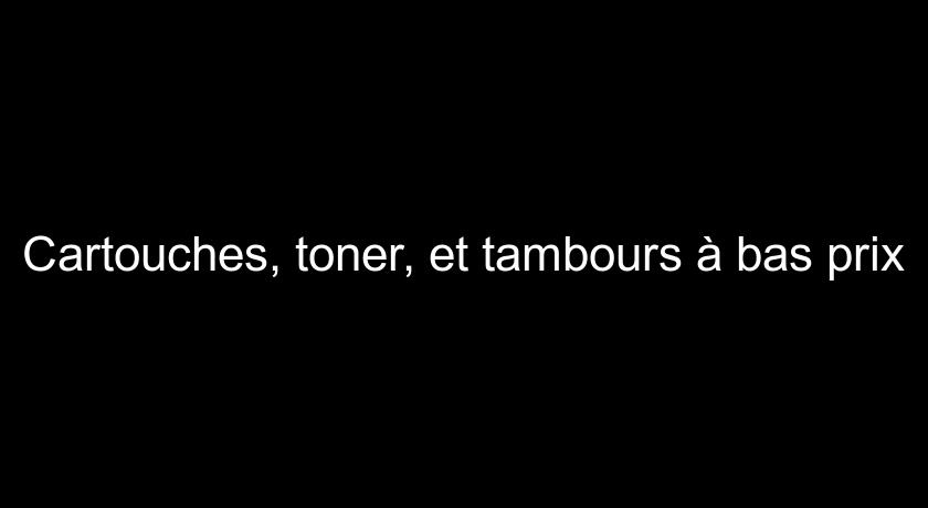 Cartouches, toner, et tambours à bas prix Cartouches, toner, et tambours à bas prix