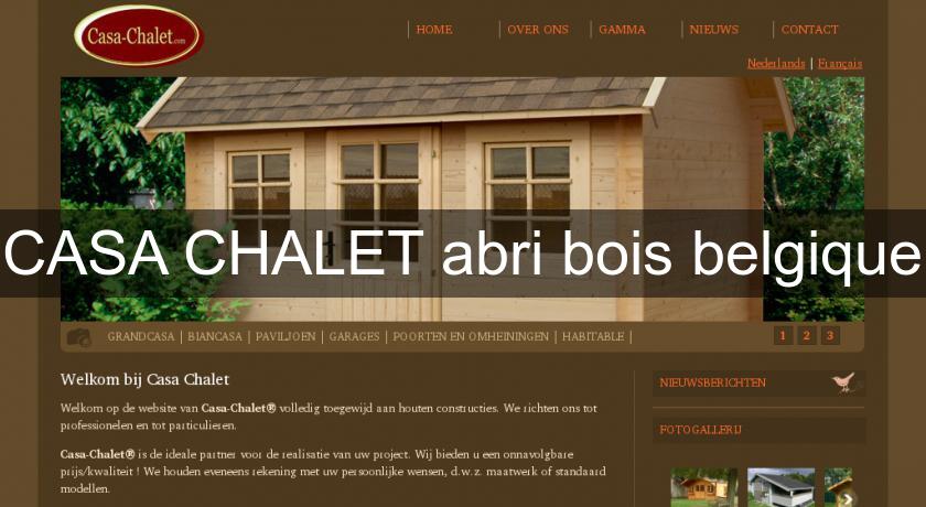 CASA CHALET abri bois belgique CASA CHALET abri bois belgique
