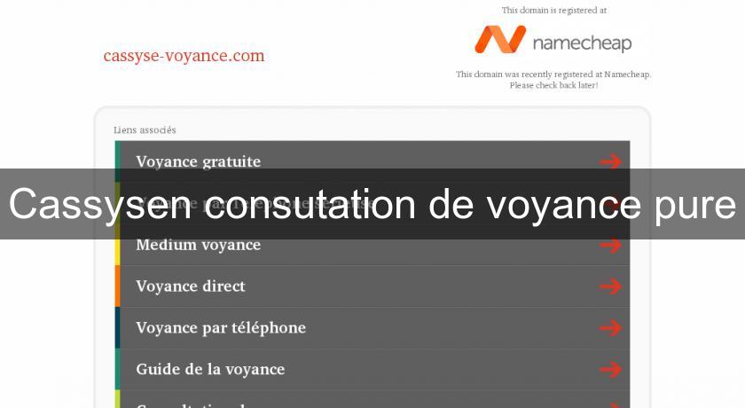 Cassysen consutation de voyance pure Cassysen consutation de voyance pure