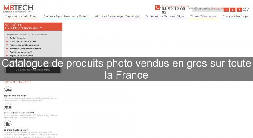 Catalogue de produits photo vendus en gros sur toute la France Catalogue de produits photo vendus en gros sur toute la France