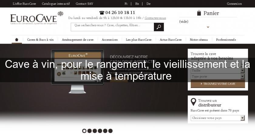Cave à vin, pour le rangement, le vieillissement et la mise à température 