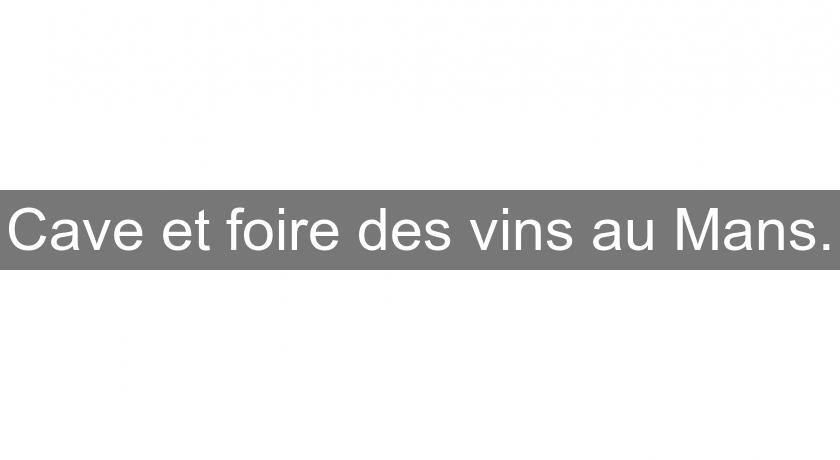 Cave et foire des vins au Mans. Cave et foire des vins au Mans.