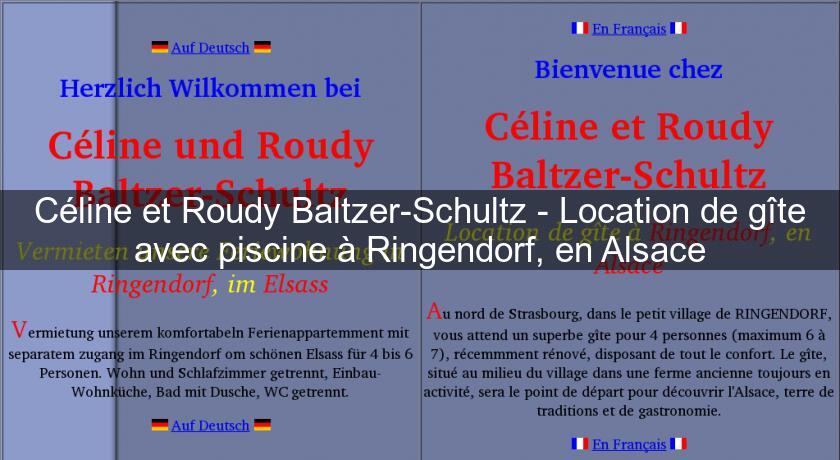 Céline et Roudy Baltzer-Schultz - Location de gîte avec piscine à Ringendorf, en Alsace Céline et Roudy Baltzer-Schultz - Location de gîte avec piscine à Ringendorf, en Alsace