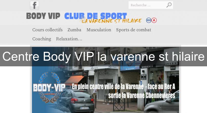 Centre Body VIP la varenne st hilaire Centre Body VIP la varenne st hilaire
