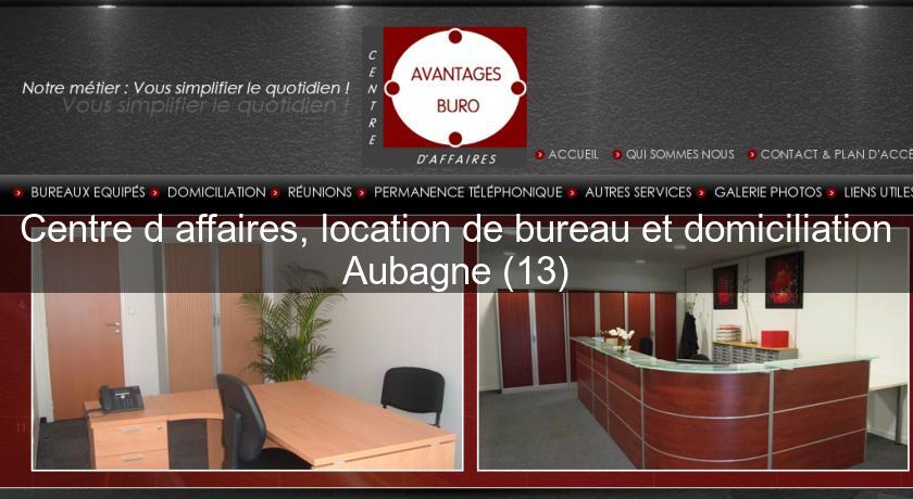 Centre d'affaires, location de bureau et domiciliation Aubagne (13) Centre d'affaires, location de bureau et domiciliation Aubagne (13)