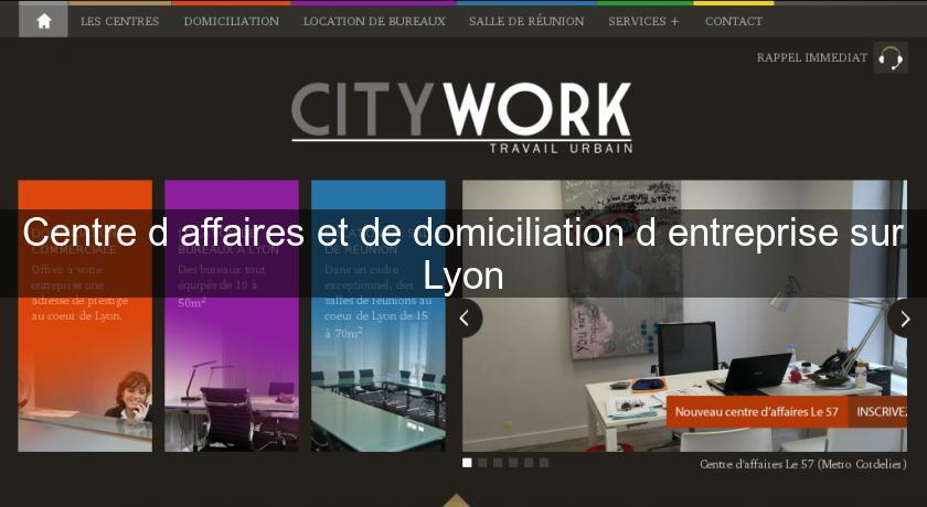 Centre d'affaires et de domiciliation d'entreprise sur Lyon