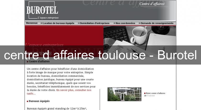 centre d'affaires toulouse - Burotel centre d'affaires toulouse - Burotel