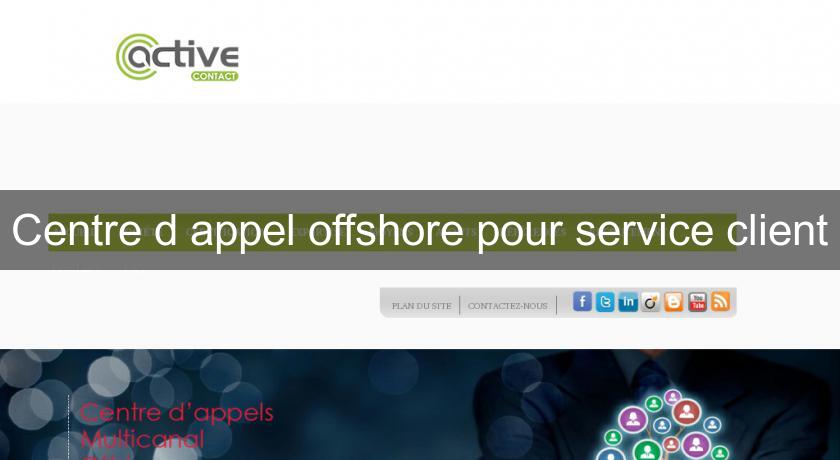 Centre d'appel offshore pour service client Centre d'appel offshore pour service client