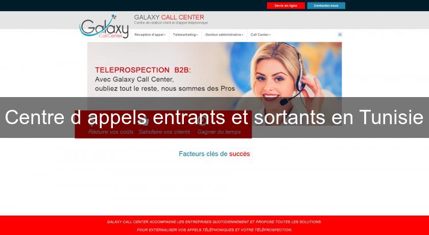 Centre d'appels entrants et sortants en Tunisie Centre d'appels entrants et sortants en Tunisie