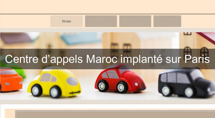 Centre d’appels Maroc implanté sur Paris Centre d’appels Maroc implanté sur Paris