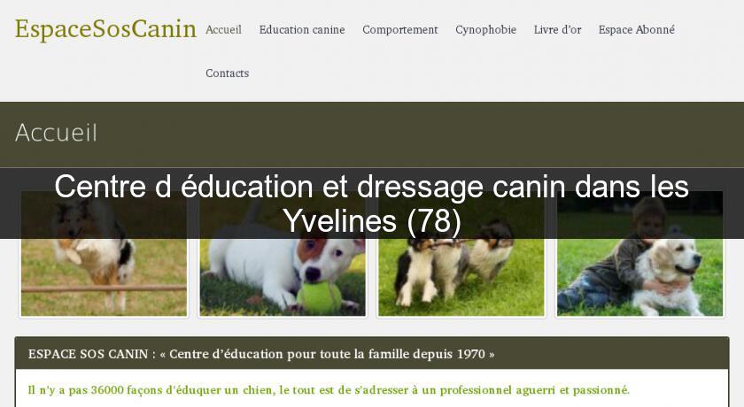 Centre d'éducation et dressage canin dans les Yvelines (78)