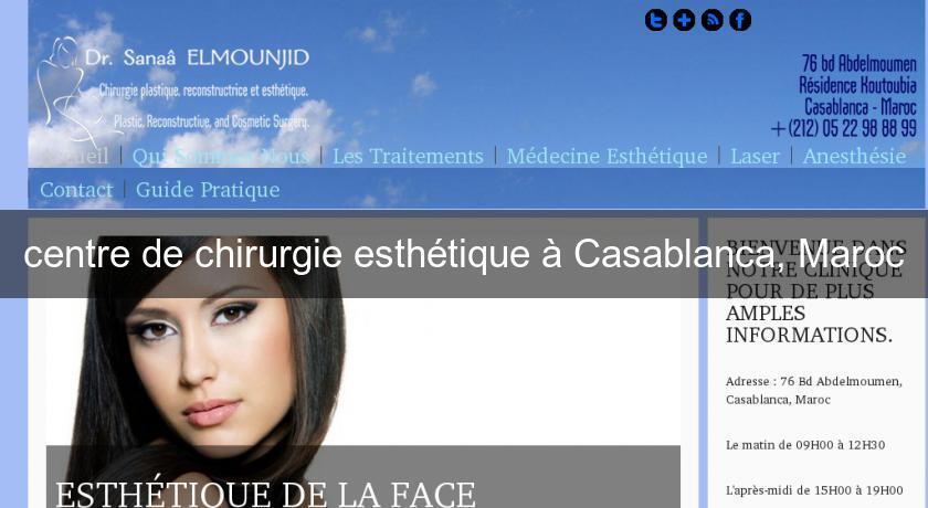 centre de chirurgie esthétique à Casablanca, Maroc centre de chirurgie esthétique à Casablanca, Maroc