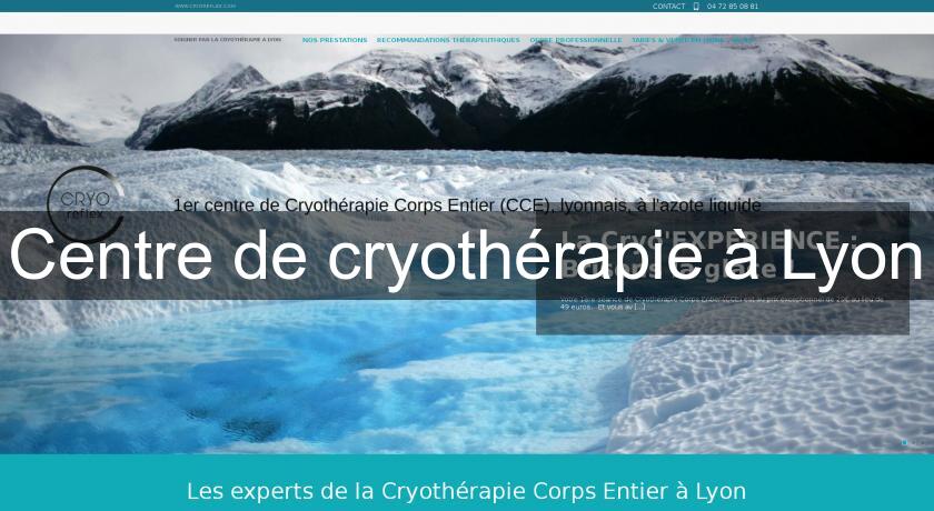 Centre de cryothérapie à Lyon Centre de cryothérapie à Lyon