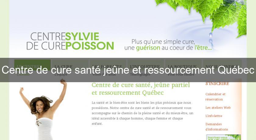 Centre de cure santé jeûne et ressourcement Québec