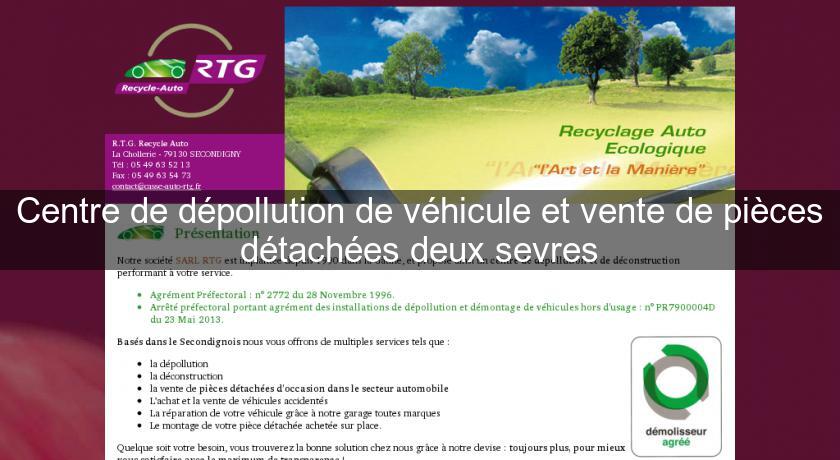 Centre de dépollution de véhicule et vente de pièces détachées deux sevres Centre de dépollution de véhicule et vente de pièces détachées deux sevres