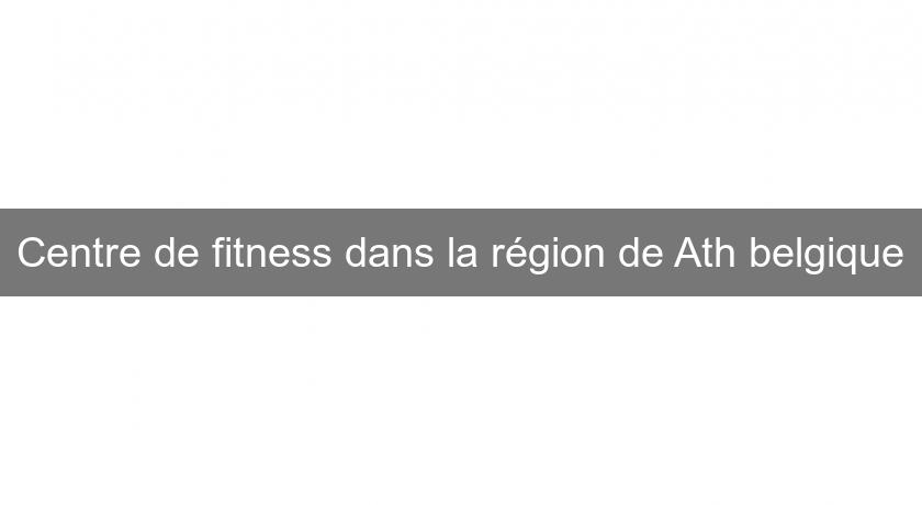 Centre de fitness dans la région de Ath belgique Centre de fitness dans la région de Ath belgique