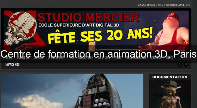 Centre de formation en animation 3D, Paris Centre de formation en animation 3D, Paris