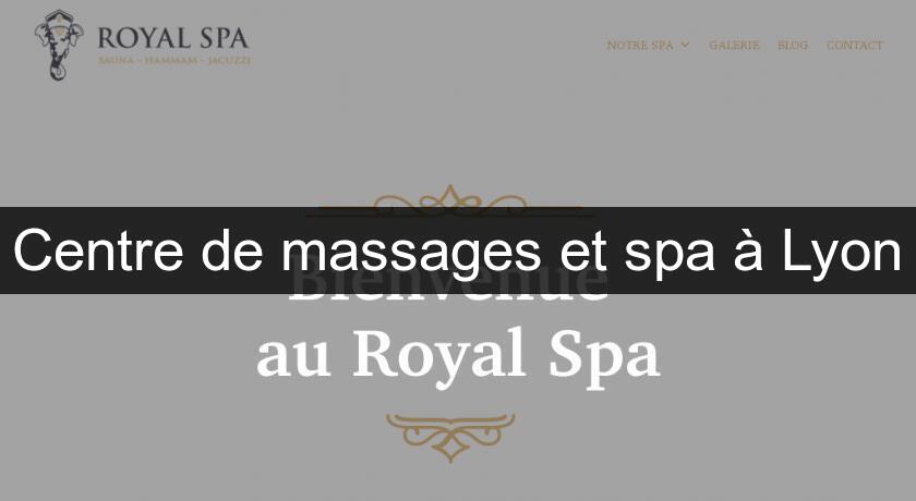 Centre de massages et spa à Lyon Centre de massages et spa à Lyon