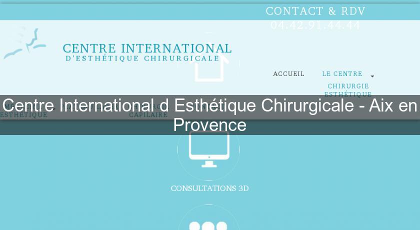 Centre International d'Esthétique Chirurgicale - Aix en Provence