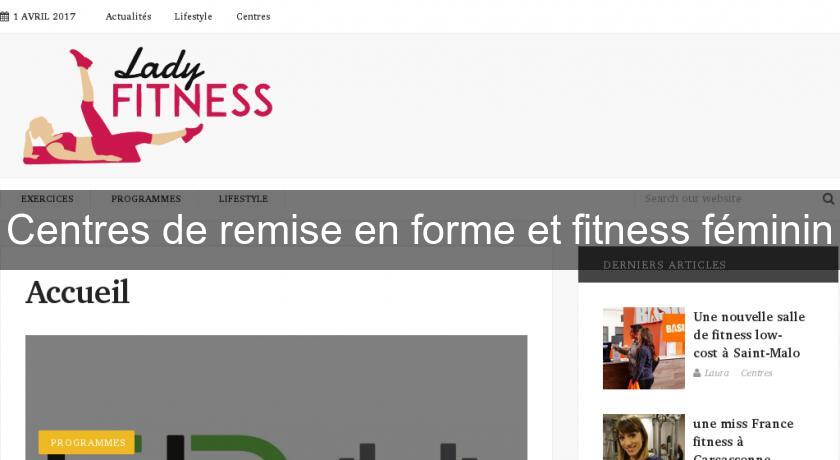 Centres de remise en forme et fitness féminin Centres de remise en forme et fitness féminin