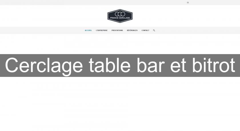 Cerclage table bar et bitrot Cerclage table bar et bitrot
