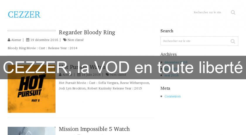 CEZZER, la VOD en toute liberté