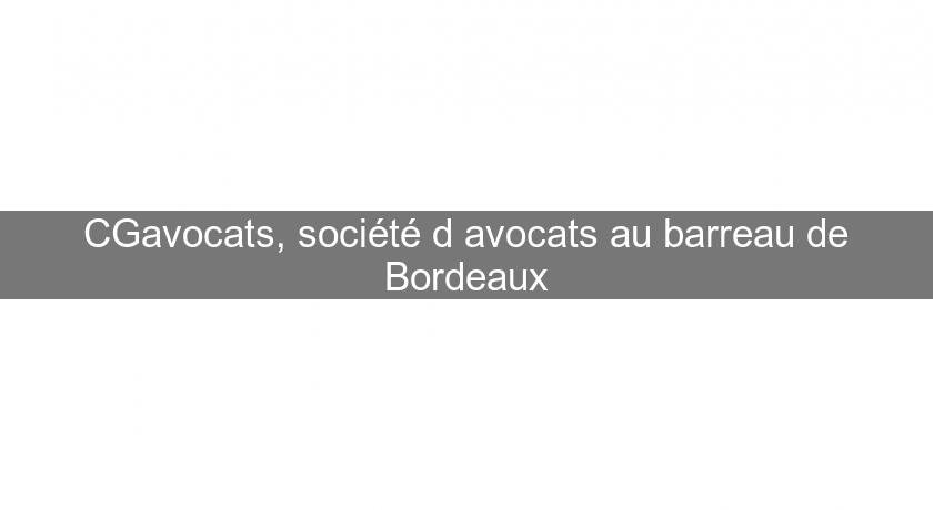 CGavocats, société d'avocats au barreau de Bordeaux