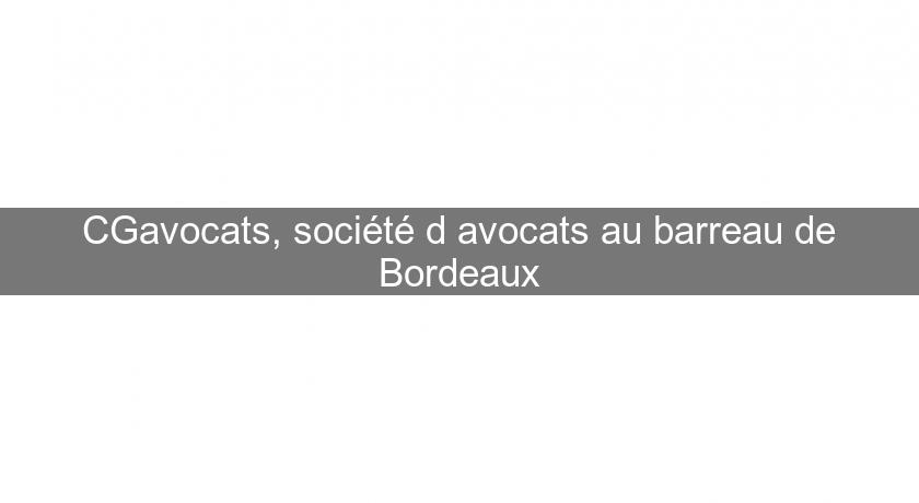 CGavocats, société d'avocats au barreau de Bordeaux CGavocats, société d'avocats au barreau de Bordeaux