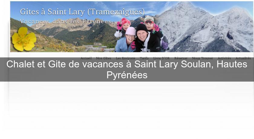 Chalet et Gite de vacances à Saint Lary Soulan, Hautes Pyrénées Chalet et Gite de vacances à Saint Lary Soulan, Hautes Pyrénées