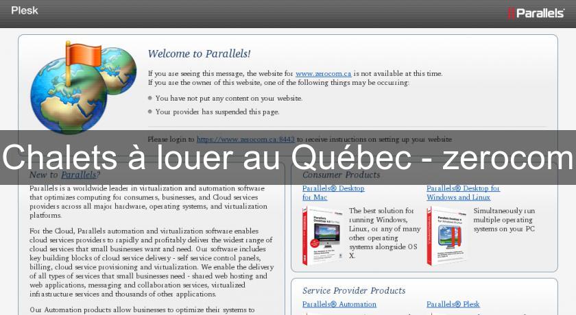 Chalets à louer au Québec - zerocom Chalets à louer au Québec - zerocom