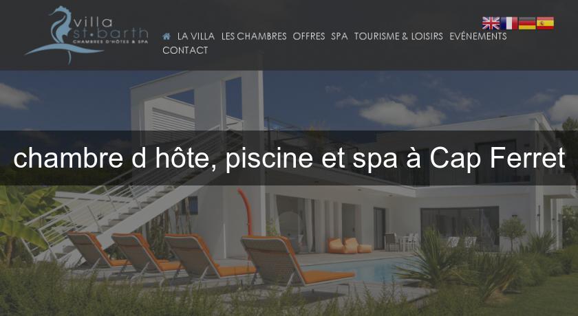 chambre d'hôte, piscine et spa à Cap Ferret chambre d'hôte, piscine et spa à Cap Ferret