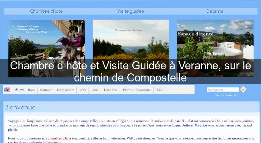 Chambre d'hôte et Visite Guidée à Veranne, sur le chemin de Compostelle