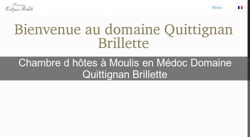 Chambre d'hôtes à Moulis en Médoc Domaine Quittignan Brillette Chambre d'hôtes à Moulis en Médoc Domaine Quittignan Brillette