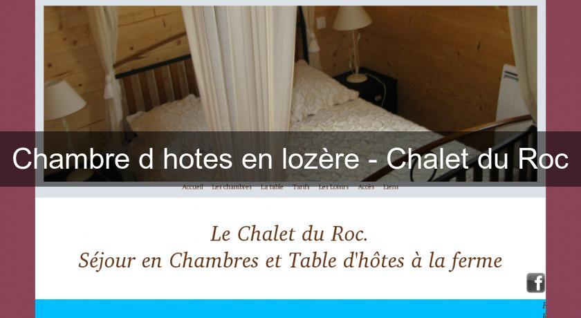 Chambre d'hotes en lozère - Chalet du Roc Chambre d'hotes en lozère - Chalet du Roc