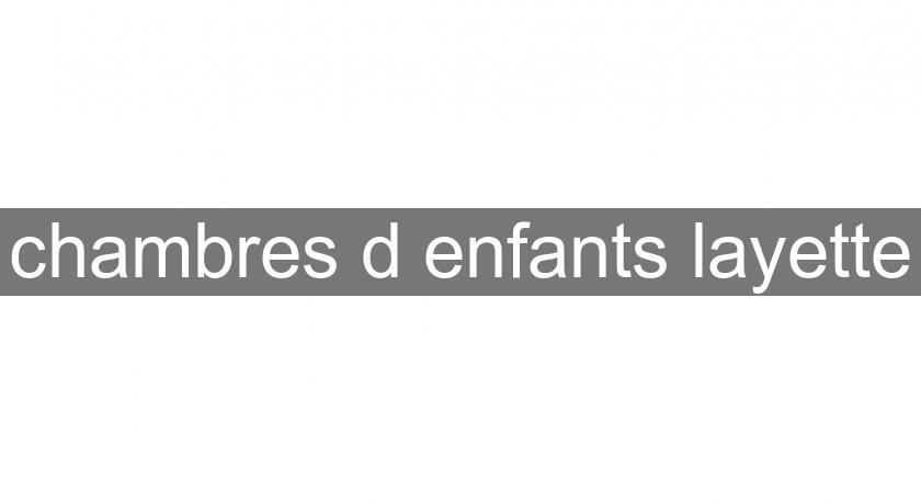 chambres d'enfants layette chambres d'enfants layette