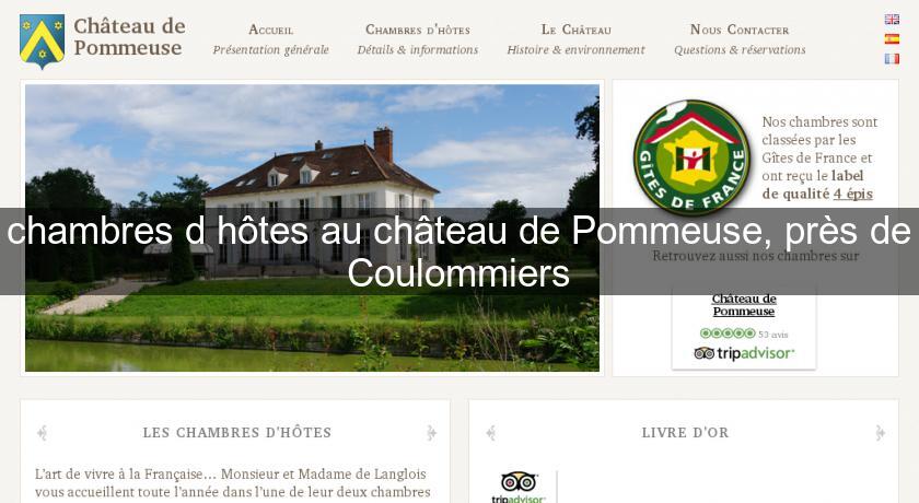 chambres d'hôtes au château de Pommeuse, près de Coulommiers chambres d'hôtes au château de Pommeuse, près de Coulommiers