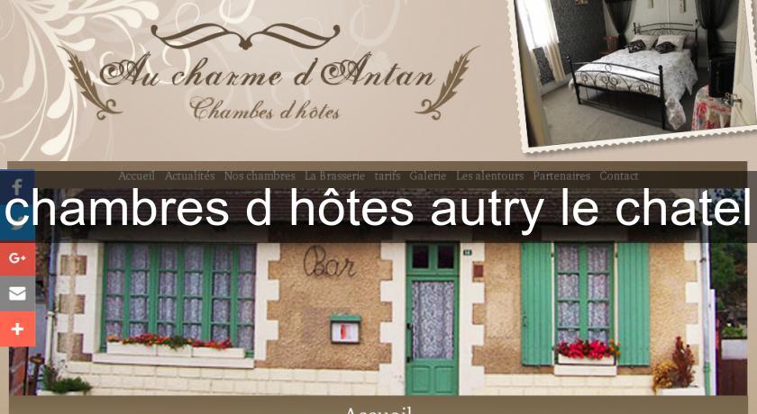 chambres d'hôtes autry le chatel chambres d'hôtes autry le chatel