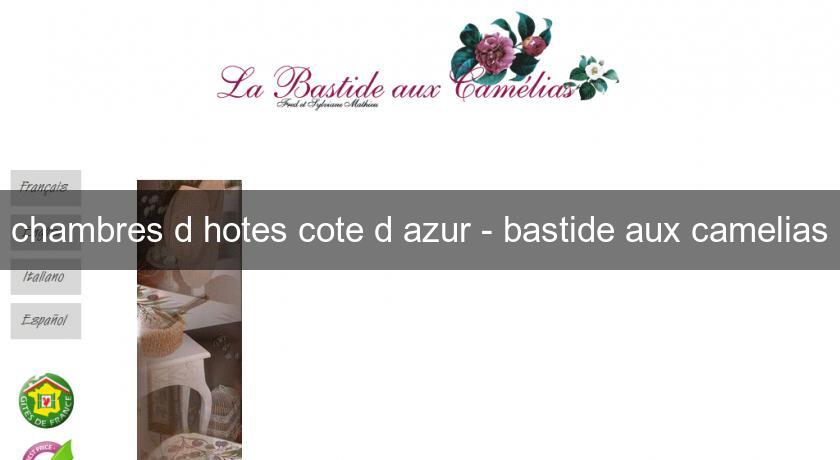 chambres d'hotes cote d'azur - bastide aux camelias