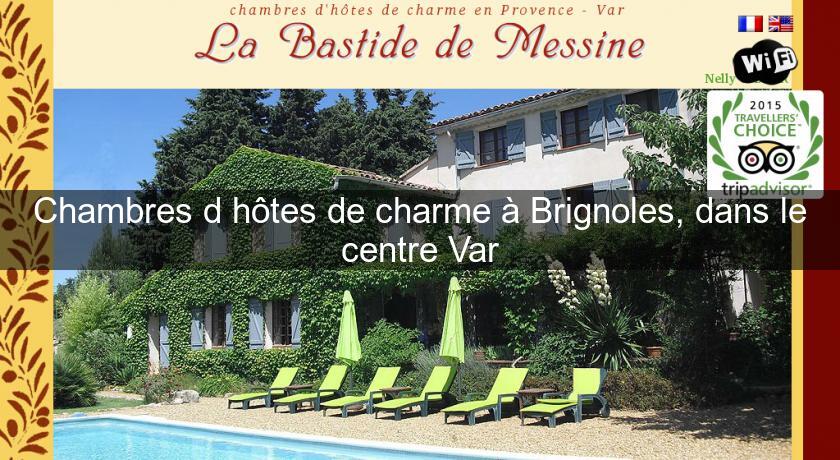 Chambres d'hôtes de charme à Brignoles, dans le centre Var Chambres d'hôtes de charme à Brignoles, dans le centre Var