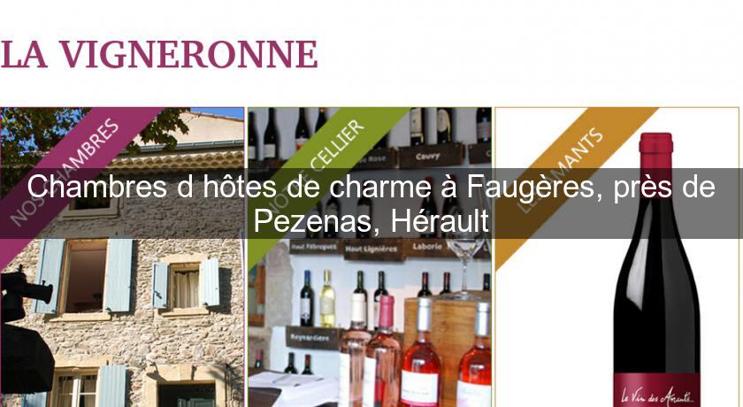 Chambres d'hôtes de charme à Faugères, près de Pezenas, Hérault