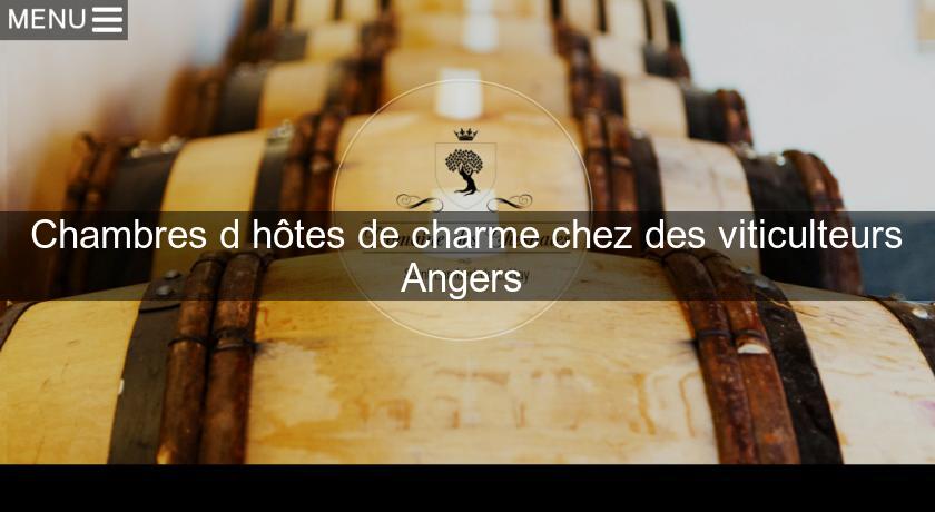 Chambres d hôtes de charme chez des viticulteurs Angers Chambres d hôtes de charme chez des viticulteurs Angers