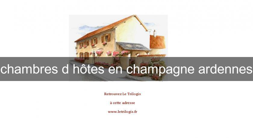 chambres d'hôtes en champagne ardennes
