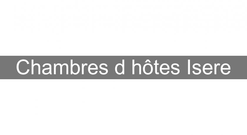 Chambres d'hôtes Isere Chambres d'hôtes Isere