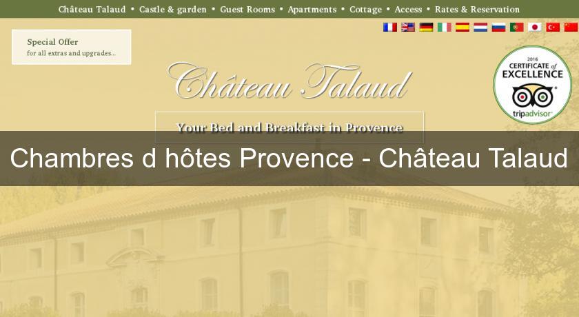 Chambres d'hôtes Provence - Château Talaud Chambres d'hôtes Provence - Château Talaud