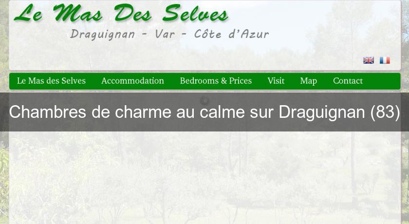 Chambres de charme au calme sur Draguignan (83) Chambres de charme au calme sur Draguignan (83)