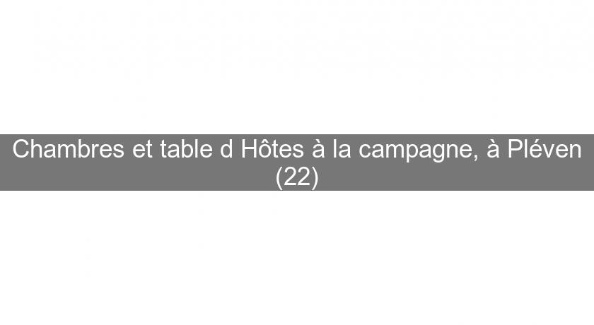 Chambres et table d'Hôtes à la campagne, à Pléven (22) Chambres et table d'Hôtes à la campagne, à Pléven (22)