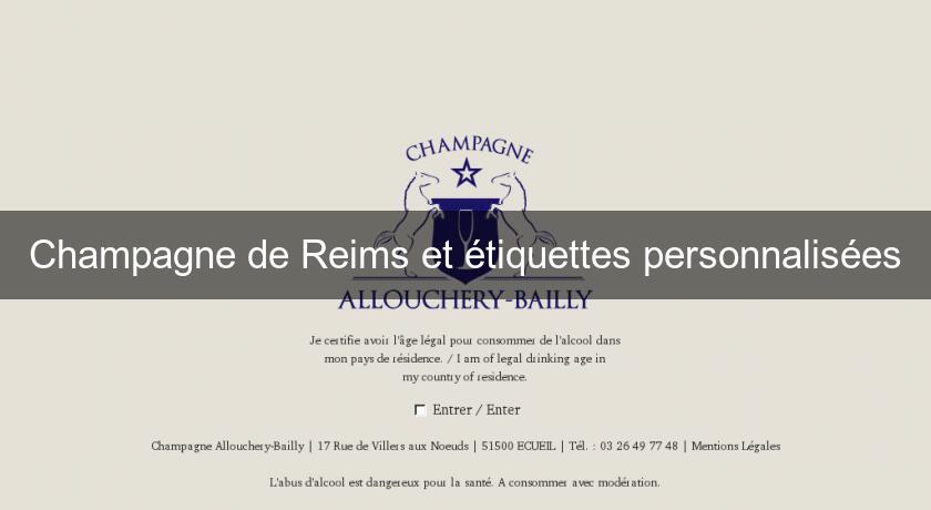 Champagne de Reims et étiquettes personnalisées Champagne de Reims et étiquettes personnalisées